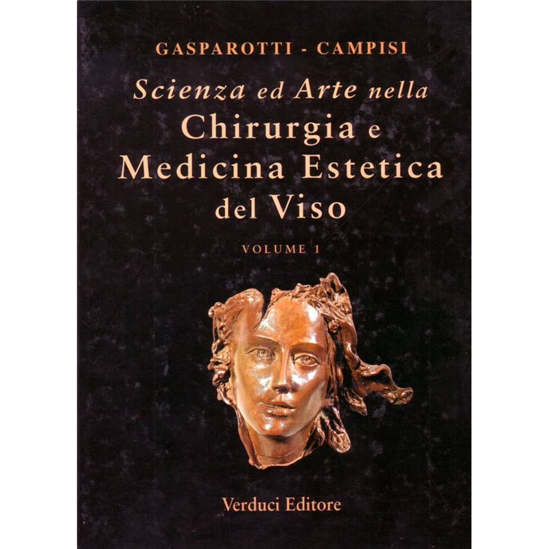 Scienza ed Arte nella Chirurgia e Medicina Estetica del Viso - Volume 1